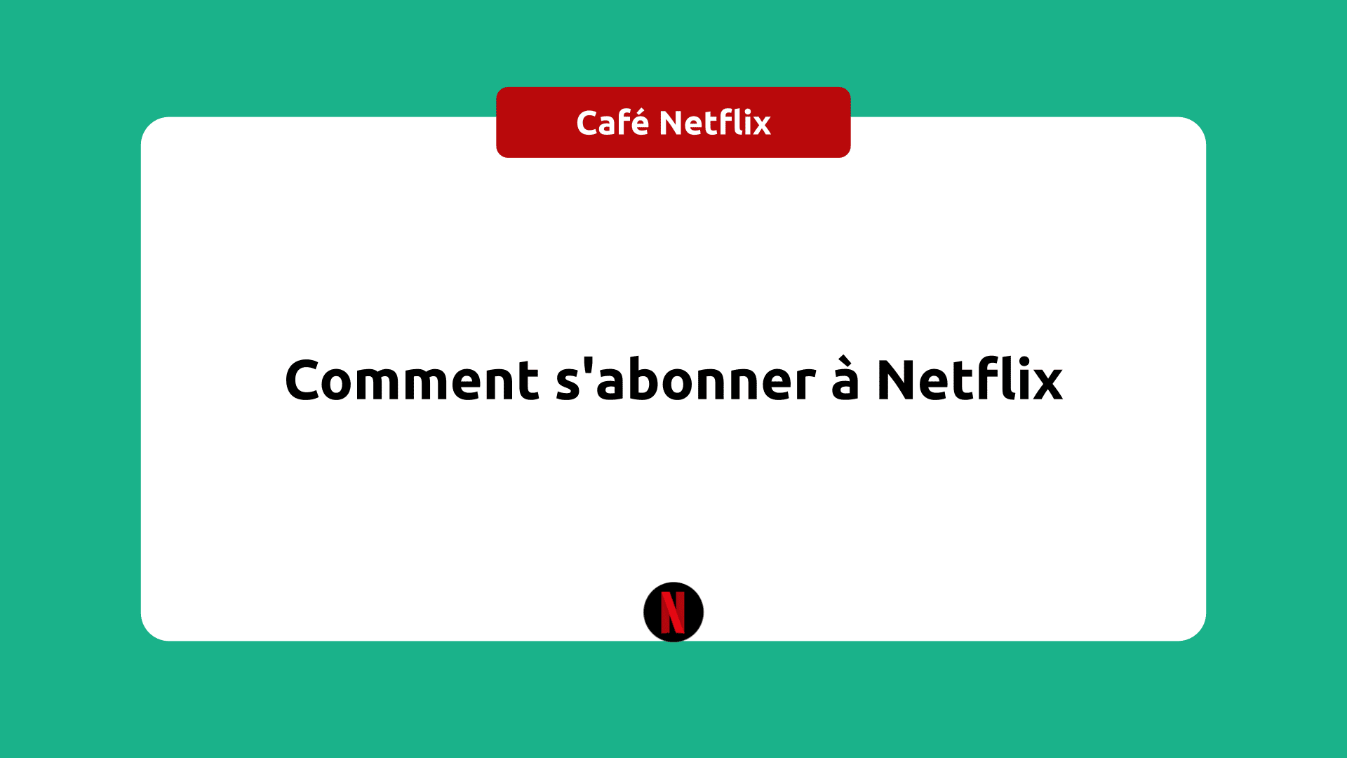 Comment Faire Pour Sabonner à Netflix