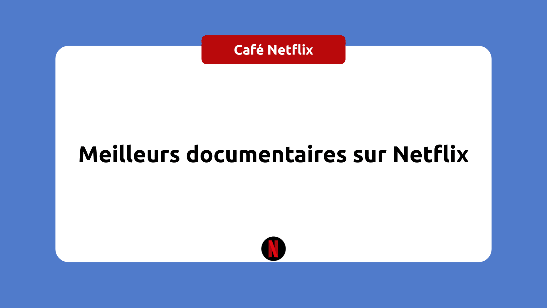 Les 14 meilleurs documentaires sur Netflix en 2024