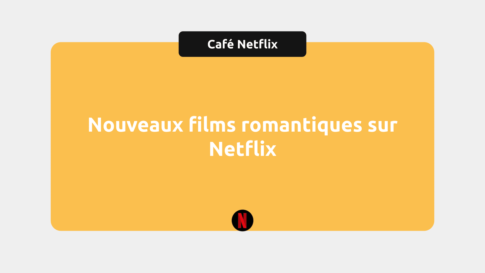 Les 13 Nouveaux Films Romantiques Sur Netflix En 2024